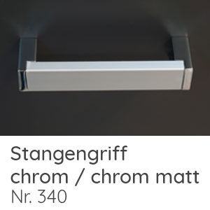 Griffvariante: Chrom / Chrom matt Nr. 340